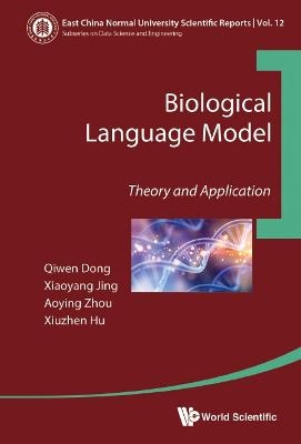 Biological Language Model: Theory And Application - Qiwen Dong, Xiaoyang Jing, Aoying Zhou, Xiuzhen Hu