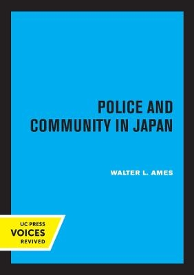 Police and Community in Japan - Walter Lansing Ames
