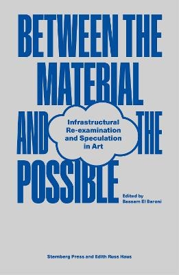 Between the Material and the Possible - 