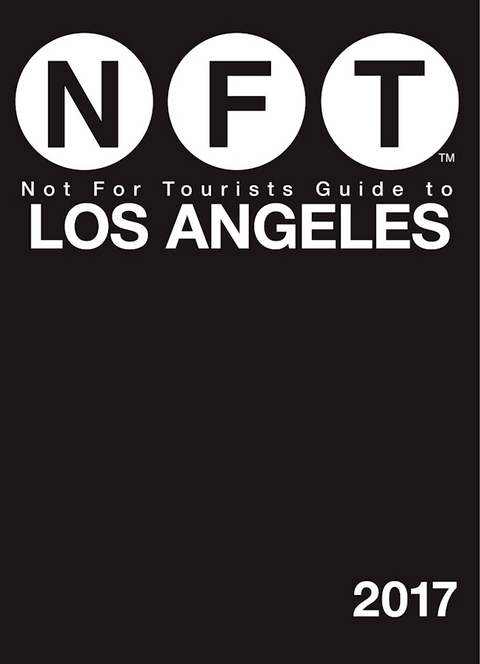 Not For Tourists Guide to Los Angeles 2017 -  Not for Tourists