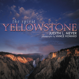 Spirit of Yellowstone -  Judith L. Meyer