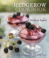 Hedgerow Cookbook -  Wild at Heart