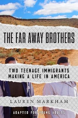 The Far Away Brothers (Adapted for Young Adults) - Lauren Markham