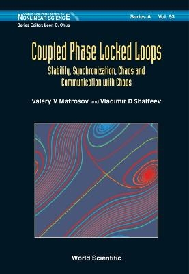 Coupled Phase-locked Loops: Stability, Synchronization, Chaos And Communication With Chaos - Valery V Matrosov, Vladimir D Shalfeev
