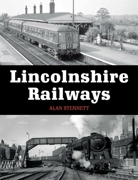 Lincolnshire Railways -  Alan Stennett