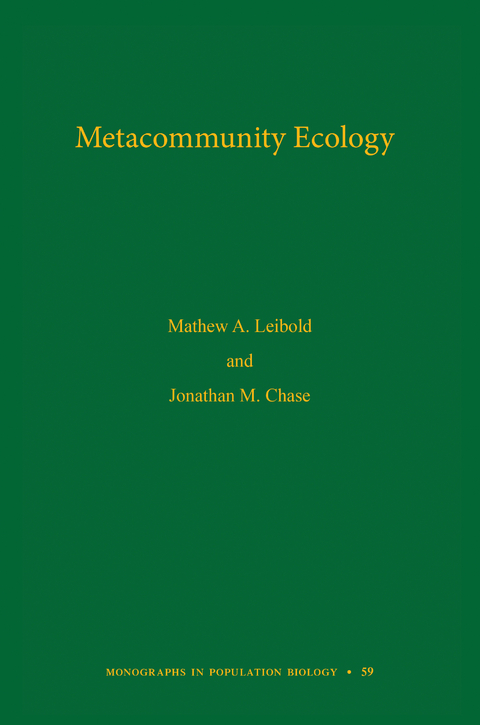 Metacommunity Ecology, Volume 59 -  Jonathan M. Chase,  Mathew A. Leibold