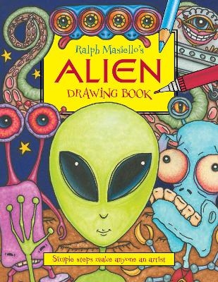 Ralph Masiello's Alien Drawing Book - Ralph Masiello
