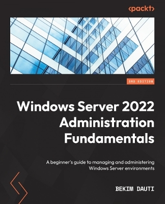 Windows Server 2022 Administration Fundamentals - Bekim Dauti