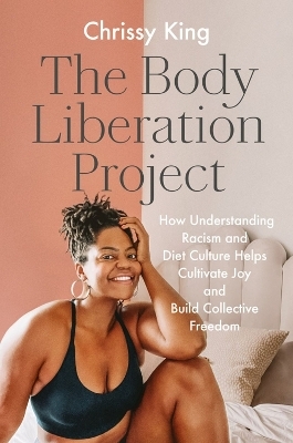 The Body Liberation Project - Chrissy King