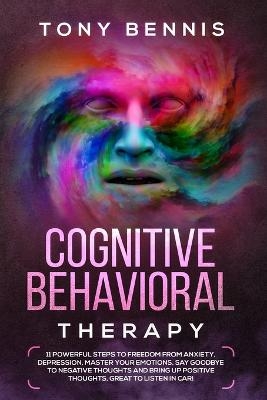 Cognitive Behavioral Therapy - Tony Bennis