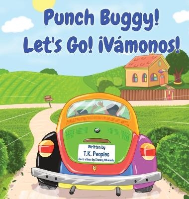 Punch Buggy! Let's Go! ¡Vámonos! - T K Peoples