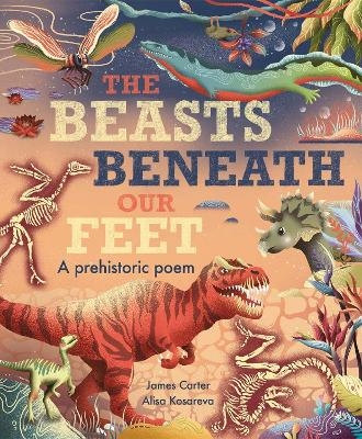 The Beasts Beneath Our Feet - James Carter, Alisa Kosareva