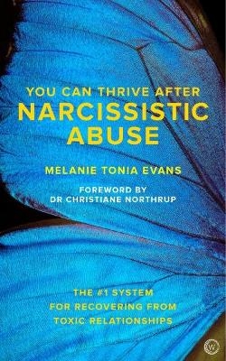 You Can Thrive After Narcissistic Abuse - Melanie Tonia Evans