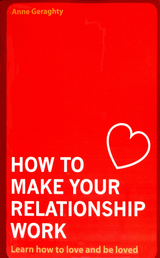 How To Make Your Relationship Work -  Anne Geraghty