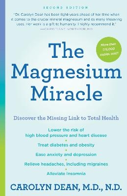 The Magnesium Miracle (Second Edition) - Carolyn Dean