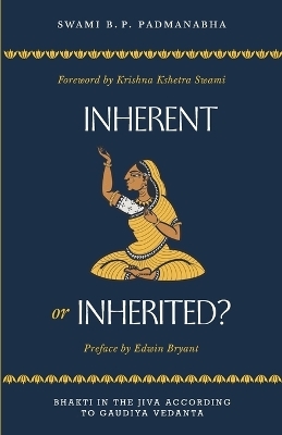 Inherent or Inherited? - Swami Bhakti Pranaya Padmanabha