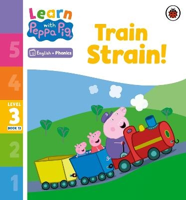 Learn with Peppa Phonics Level 3 Book 13 – Train Strain! (Phonics Reader) -  Peppa Pig