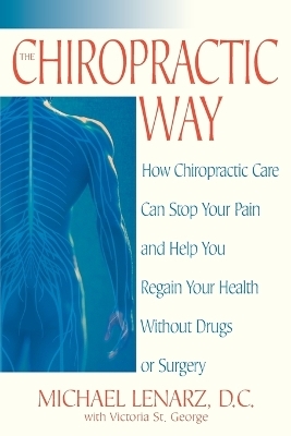 The Chiropractic Way - Michael Lenarz, Victoria St. George