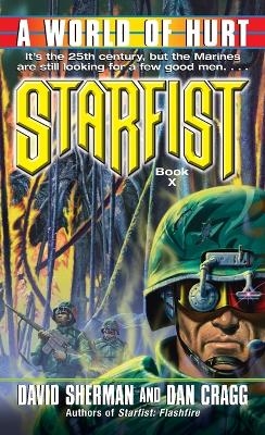 Starfist: A World of Hurt - David Sherman, Dan Cragg