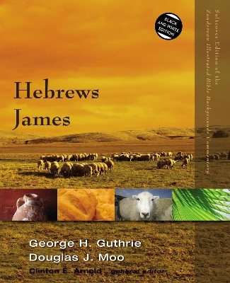 Hebrews, James - George H. Guthrie, Douglas  J. Moo