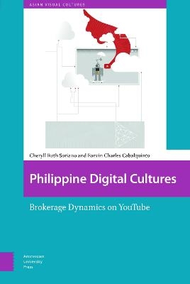 Philippine Digital Cultures - Cheryll Ruth Soriano, Earvin Charles Cabalquinto