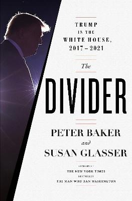 The Divider - Peter Baker, Susan Glasser