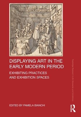 Displaying Art in the Early Modern Period