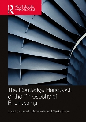 The Routledge Handbook of the Philosophy of Engineering - 