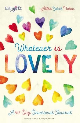 Whatever is Lovely - Allia Zobel Nolan