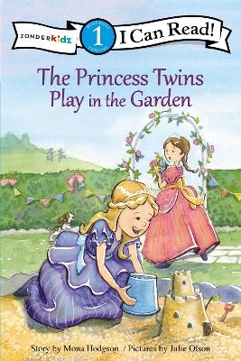 The Princess Twins Play in the Garden - Mona Hodgson