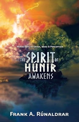 The Spirit of Hunir Awakens (Part 1) - Frank A. Runaldrar
