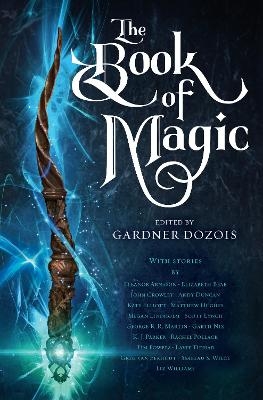 The Book of Magic - George R. R. Martin, Scott Lynch, Elizabeth Bear, Garth Nix