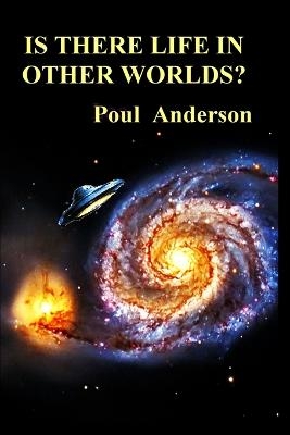 Is There Life in Other Worlds? - Poul Anderson