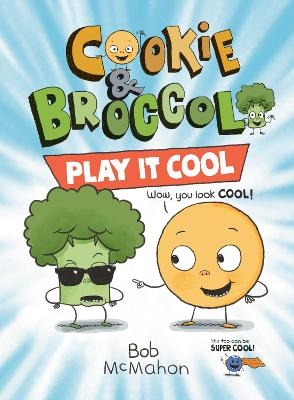 Cookie & Broccoli: Play It Cool - Bob McMahon