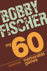 My 60 Memorable Games : chess tactics, chess strategies with Bobby Fischer -  Bobby Fischer