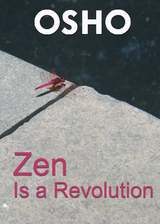 Zen Is a Revolution -  Osho