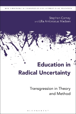 Education in Radical Uncertainty - Stephen Carney, Ulla Ambrosius Madsen