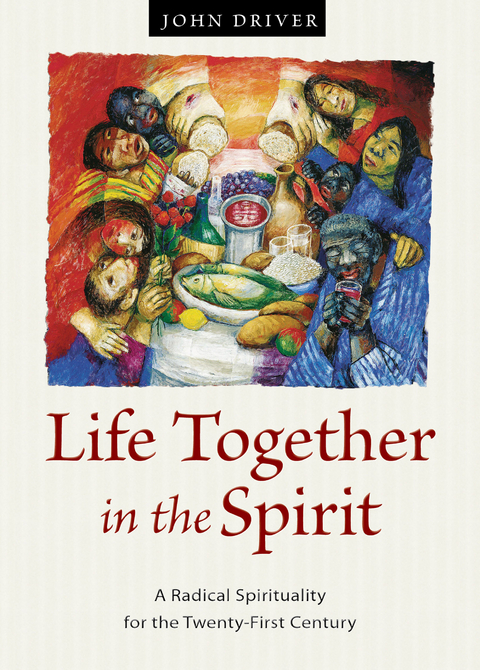 Life Together in the Spirit -  John Driver