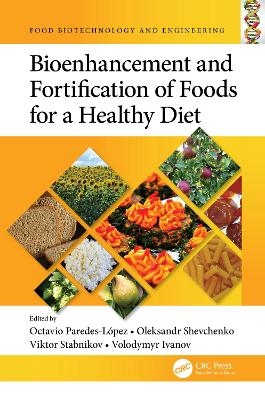 Bioenhancement and Fortification of Foods for a Healthy Diet - 