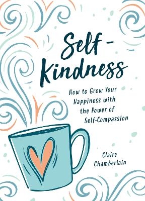 Self-Kindness - Claire Chamberlain