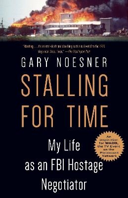 Stalling for Time - Gary Noesner