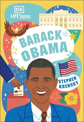 DK Life Stories Barack Obama - Stephen Krensky