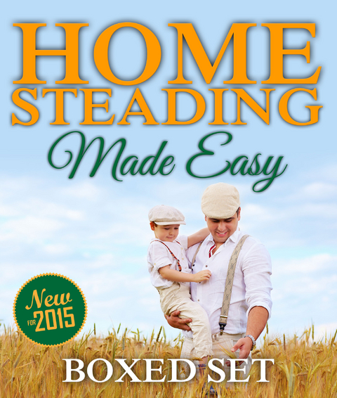 Homesteading Made Easy (Boxed Set): Self-Sufficiency Guide for Preppers, Homesteading Enthusiasts and Survivalists - Speedy Publishing