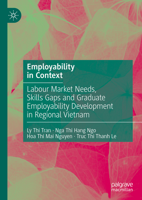 Employability in Context - Ly Thi Tran, Nga Thi Hang Ngo, Hoa Thi Mai Nguyen, Truc Thi Thanh Le