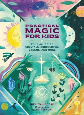 Practical Magic for Kids - Nikki Van De Car
