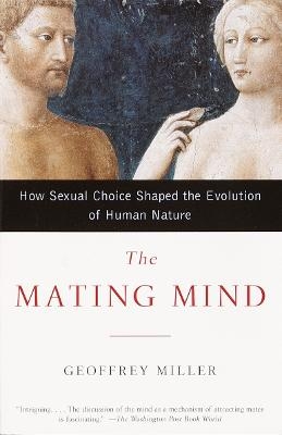 The Mating Mind - Geoffrey Miller