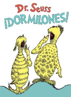 ¡Dormilones! (Dr. Seuss's Sleep Book Spanish Edition) -  Dr. Seuss