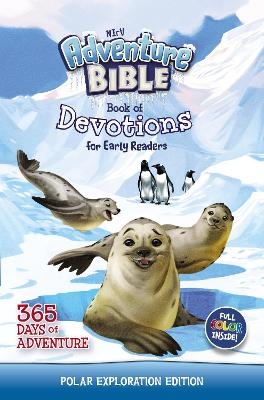 NIrV Adventure Bible Book of Devotions for Early Readers: Polar Exploration Edition -  Zondervan