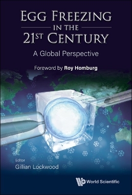 Egg Freezing In The 21st Century: A Global Perspective - 