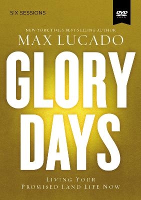 Glory Days Video Study - Max Lucado